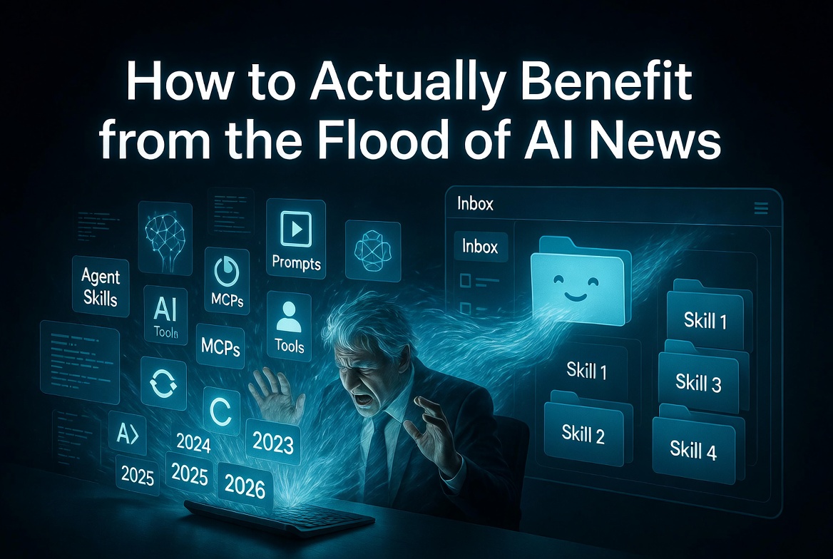 How to Actually Benefit from the Flood of AI News (Without Burning Out)